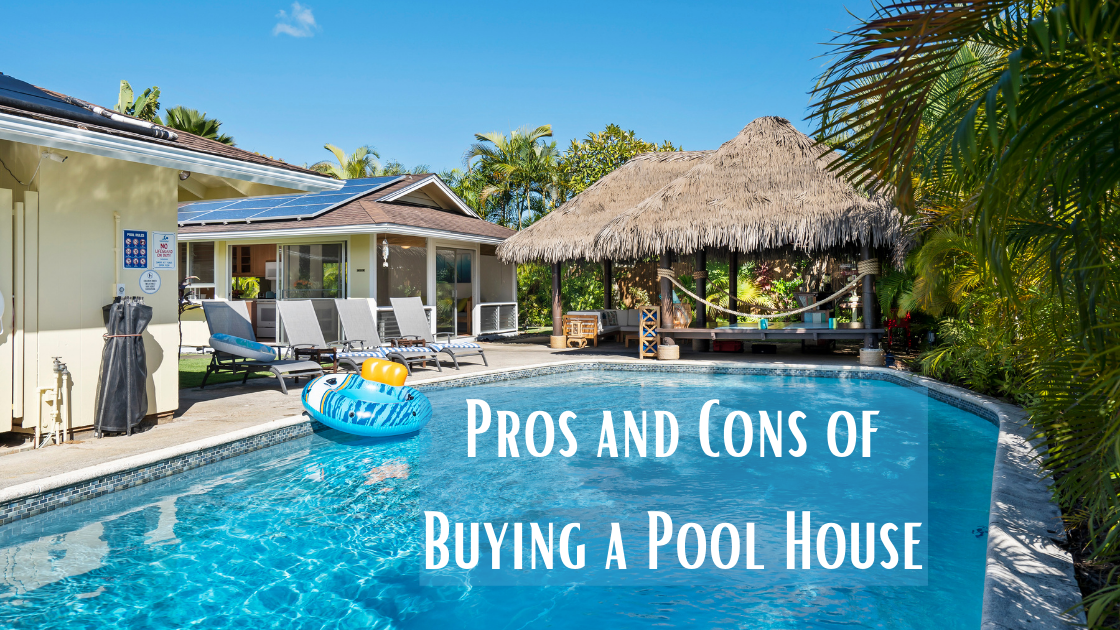 Pros and Cons of Buying a Pool House